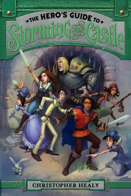 The Hero S Guide To Storming The Castle Hero S Guide Series 2 By Christopher Healy Todd Harris Paperback Barnes Noble
