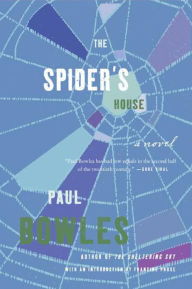 Title: The Spider's House: A Novel, Author: Paul Bowles