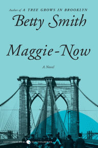 Title: Maggie-Now, Author: Betty Smith