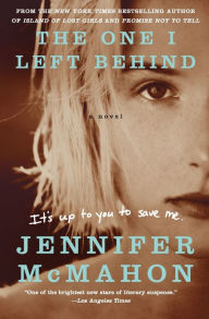 Title: The One I Left Behind: A Novel, Author: Jennifer McMahon