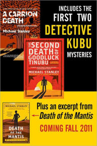 Title: Michael Stanley Bundle: A Carrion Death & The 2nd Death of Goodluck Tinubu: The Detective Kubu Mysteries with Exclusive Excerpt of Death of the Mantis, Author: Michael Stanley