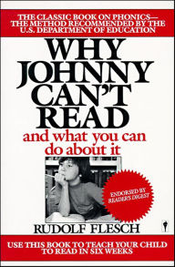 Title: Why Johnny Can't Read: And What You Can Do About It, Author: Rudolf Flesch