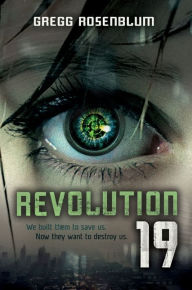 Title: Revolution 19 (Revolution 19 Series #1), Author: Gregg Rosenblum