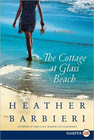 Title: The Cottage at Glass Beach: A Novel, Author: Heather Barbieri
