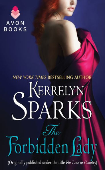 The Forbidden Lady: (Originally published under the title FOR LOVE OR COUNTRY)