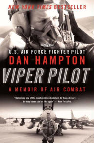 Title: Viper Pilot: A Memoir of Air Combat, Author: Dan Hampton