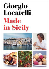 Title: Made in Sicily, Author: Giorgio Locatelli