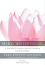 Mind Whispering: A New Map to Freedom from Self-Defeating Emotional Habits