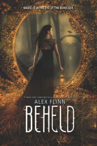 Title: Beheld, Author: Alex Flinn