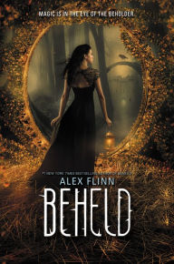 Title: Beheld, Author: Alex Flinn