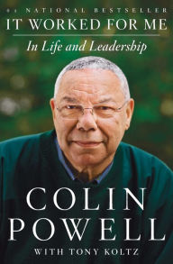 Title: It Worked for Me: In Life and Leadership, Author: Colin Powell