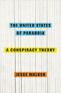 The United States of Paranoia: A Conspiracy Theory