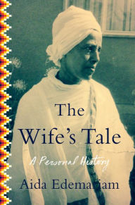 Title: The Wife's Tale: A Personal History, Author: Aida Edemariam