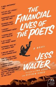 Title: The Financial Lives of the Poets, Author: Jess Walter