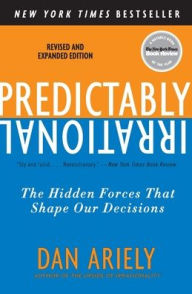 Title: Predictably Irrational, Revised and Expanded Edition, Author: Dan Ariely