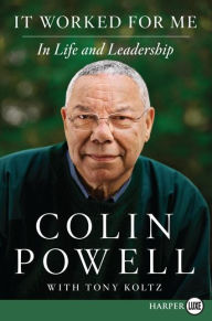 Title: It Worked for Me: In Life and Leadership, Author: Colin Powell