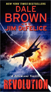 Title: Revolution: A Dreamland Thriller, Author: Dale Brown