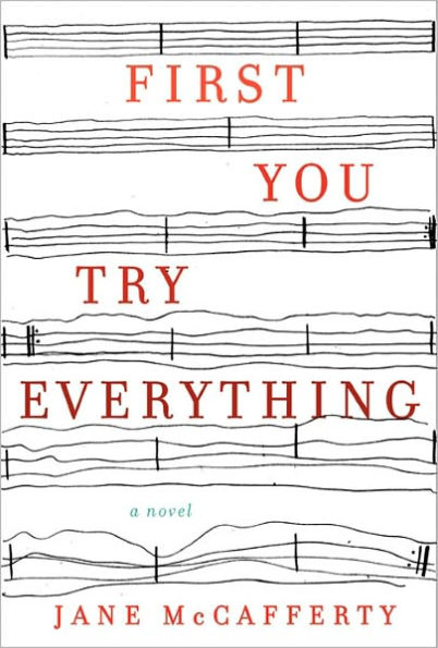 First You Try Everything: A Novel