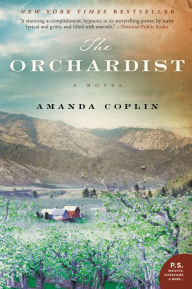 Title: The Orchardist, Author: Amanda Coplin