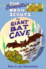 Title: The Berenstain Bears Chapter Book: Giant Bat Cave, Author: Stan Berenstain