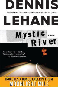 Title: Mystic River with A Bonus Excerpt: A Novel, Author: Dennis Lehane