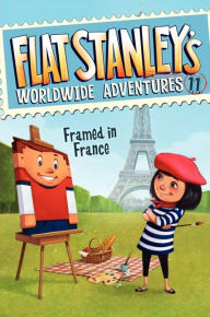 Title: Framed in France (Flat Stanley's Worldwide Adventures Series #11), Author: Jeff Brown