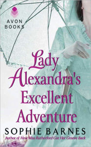 Title: Lady Alexandra's Excellent Adventure (Summersby Tale Series #1), Author: Sophie Barnes