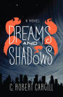 Dreams and Shadows: A Novel