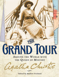 Title: The Grand Tour: Around the World with the Queen of Mystery, Author: Agatha Christie