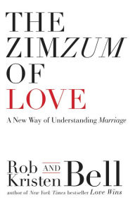 Title: The Zimzum of Love: A New Way of Understanding Marriage, Author: Rob Bell