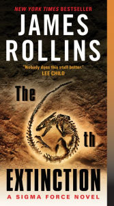 Title: The 6th Extinction (Sigma Force Series), Author: James Rollins