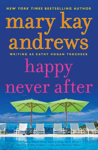 Title: Happy Never After (Callahan Garrity Series #4), Author: Mary Kay Andrews