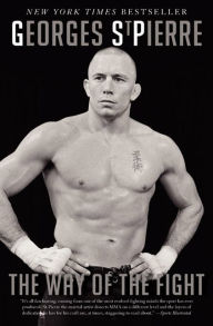 Title: The Way of the Fight, Author: Georges St-Pierre