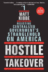 Alternative view 3 of Hostile Takeover: Resisting Centralized Government's Stranglehold on America