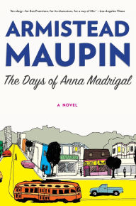 The Days of Anna Madrigal (Tales of the City Series #9)