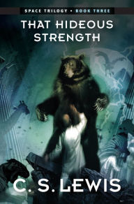 Title: That Hideous Strength (Space Trilogy Series #3), Author: C. S. Lewis