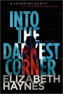 Into the Darkest Corner: A Novel