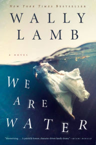 Title: We Are Water, Author: Wally Lamb