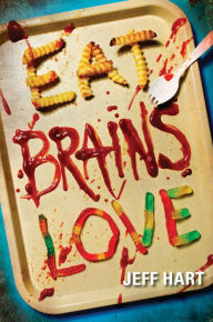 Title: Eat, Brains, Love, Author: Jeff Hart