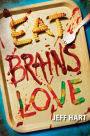 Eat, Brains, Love