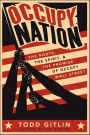 Occupy Nation: The Roots, the Spirit, and the Promise of Occupy Wall Street