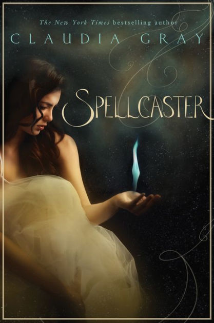 Spellcaster Spellcaster 1 By Claudia Gray