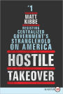 Hostile Takeover: Resisting Centralized Government's Stranglehold on America