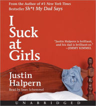 Title: I Suck at Girls CD, Author: Justin Halpern