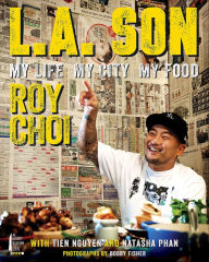 Title: L.A. Son: My Life, My City, My Food, Author: Roy Choi
