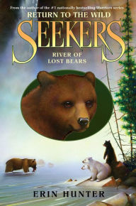 Title: River of Lost Bears (Seekers: Return to the Wild Series #3), Author: Erin Hunter