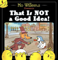 Title: That Is Not a Good Idea!, Author: Mo Willems