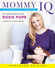 Title: Mommy IQ (Enhanced Edition): The Complete Guide to Pregnancy, Author: Rosie Pope