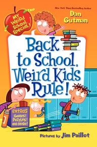 Title: Back to School, Weird Kids Rule! (My Weird School Special Series), Author: Dan Gutman