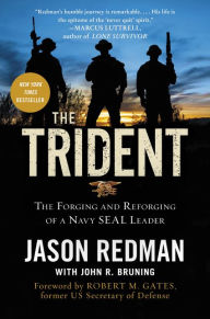 Title: The Trident: The Forging and Reforging of a Navy SEAL Leader, Author: Jason Redman